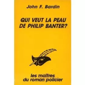Couverture du produit · Qui veut la peau de Philip Banter ?