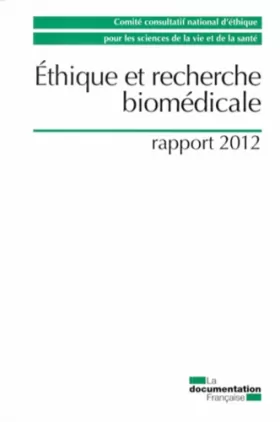 Couverture du produit · Ethique et recherche biomédicale. Rapport 2012