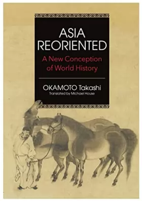 Couverture du produit · Asia Reorientated: A New Conception of World History