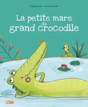 Couverture du produit · La petite mare du grand crocodile - Dès 3 ans