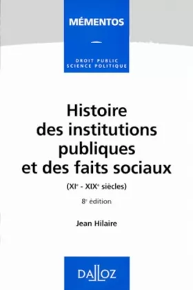 Couverture du produit · HISTOIRE DES INSTITUTIONS PUBLIQUES ET DES FAITS SOCIAUX (XIEME-XIXEME SIECLES). 8ème édition
