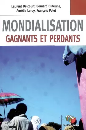 Couverture du produit · Mondialisation : Gagnants et perdants