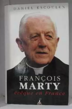 Couverture du produit · Francois Marty, évêque en France