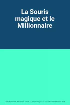 Couverture du produit · La Souris magique et le Millionnaire