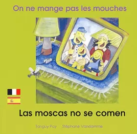 Couverture du produit · On ne mange pas les mouches: Edition bilingue français-espagnol