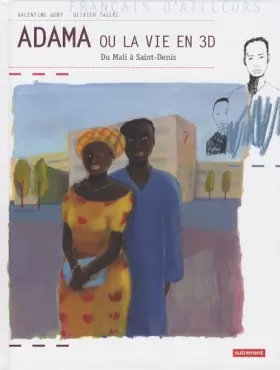 Couverture du produit · Adama ou la vie en 3D : Du Mali à Saint-Denis