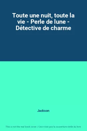 Couverture du produit · Toute une nuit, toute la vie - Perle de lune - Détective de charme