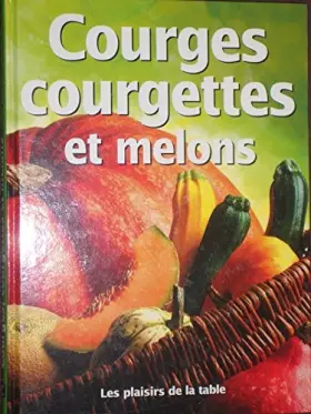 Couverture du produit · Courges, courgettes et melons