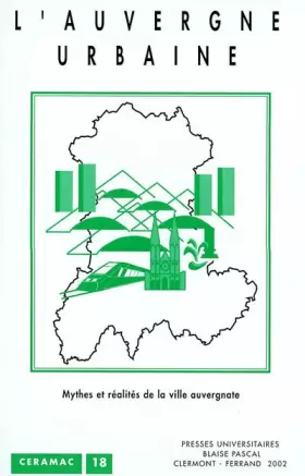 Couverture du produit · L'auvergne urbaine. mythes et réalités de la villeauvergnate