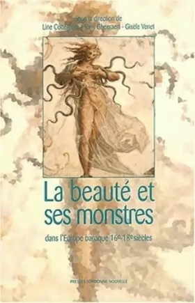 Couverture du produit · La beauté et ses monstres dans l'Europe baroque 16e-18e siècles