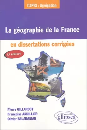 Couverture du produit · La géographie de la France : En dissertations corrigées