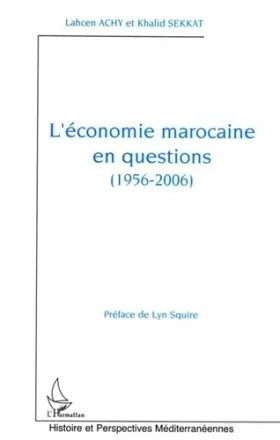 Couverture du produit · L'économie marocaine en questions (1956-2006)
