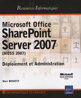 Couverture du produit · Microsoft Office SharePoint Server 2007 (MOSS 2007) - Déploiement et Administration
