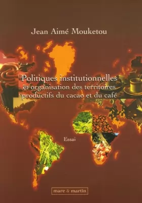 Couverture du produit · Politiques institutionnelles et organisation des territoires productifs du cacao et du café: Essai.