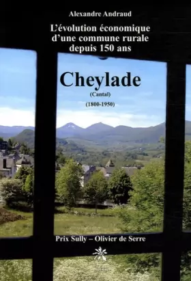 Couverture du produit · L'évolution économique d'une commune rurale : Cheylade (Cantal) depuis 150 ans (1800 à 1950)