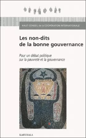 Couverture du produit · Les Non-Dits de la bonne gouvernance : Pour un débat politique sur la pauvreté et la gouvernance