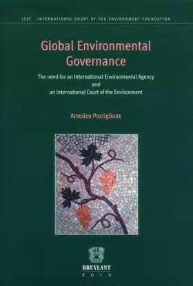 Couverture du produit · Global Environmental Governance: The need for an International Environmental Agency and International Court of the Environment