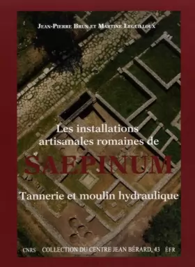 Couverture du produit · Les installations artisanales romaines de Saepinum: Tannerie et moulin hydraulique