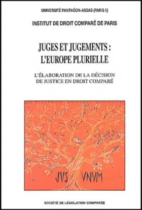 Couverture du produit · Juges et jugements : l'Europe plurielle. L'élaboration de la décision de justice en droit comparé