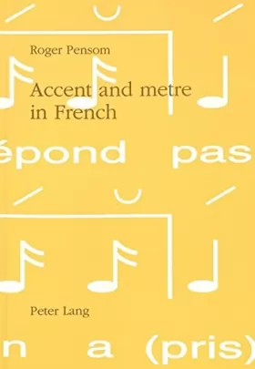 Couverture du produit · Accent and metre in French: A theory of the relation between linguistic accent and metrical practice in French, 1100-1900
