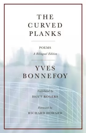 Couverture du produit · The Curved Planks: Poems, a Bilingual Edition