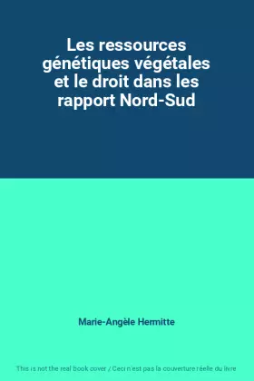 Couverture du produit · Les ressources génétiques végétales et le droit dans les rapport Nord-Sud
