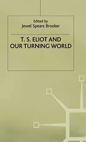 Couverture du produit · T.S. Eliot and Our Turning World