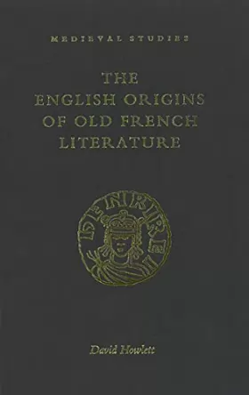 Couverture du produit · The English Origins of Old French Literature