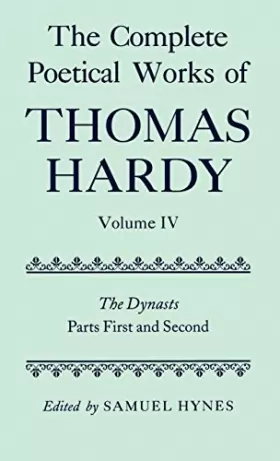 Couverture du produit · The Complete Poetical Works of Thomas Hardy: Volume IV: The Dynasts, Parts First and Second