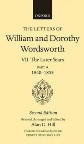 Couverture du produit · The Letters of William and Dorothy Wordsworth: Volume VII. The Later Years, Part IV, 1840-1853