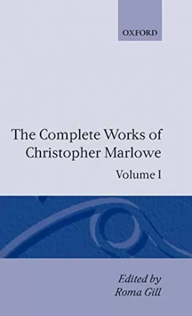 Couverture du produit · The Complete Works of Christopher Marlowe: Volume I: All Ovids Elegies, Lucans First Booke, Dido Queene of Carthage, Hero and L