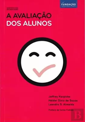 Couverture du produit · A Avaliação dos Alunos (Portuguese Edition) [Paperback] Leandro S. Almeida, Jeffrey Karpicke e Helder Diniz de Sousa