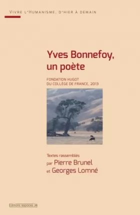 Couverture du produit · Yves Bonnefoy un poète: Fondation Hulot du collège de France 2013