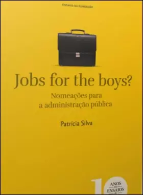 Couverture du produit · Jobs For The Boys? Nomeações Para A Administração