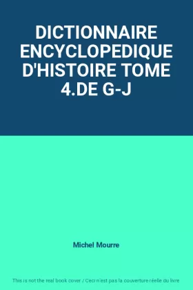 Couverture du produit · DICTIONNAIRE ENCYCLOPEDIQUE D'HISTOIRE TOME 4.DE G-J
