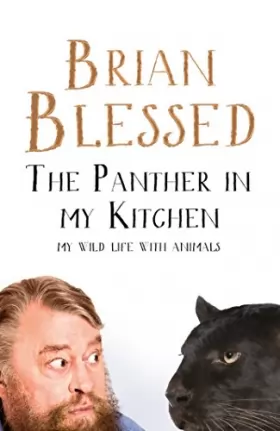 Couverture du produit · The Panther In My Kitchen: My Wild Life With Animals