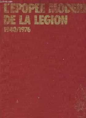 Couverture du produit · L'epopee moderne de la legion - 1940-1976