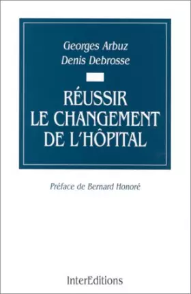 Couverture du produit · Reussir le changement a l'hopital