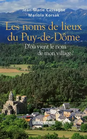 Couverture du produit · Les noms de lieux du Puy-de-Dôme : D'où vient le nom de mon village ?