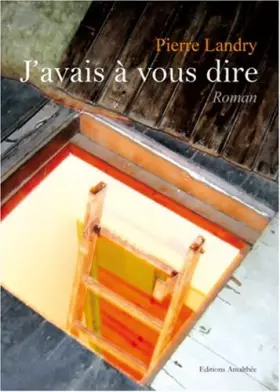 Couverture du produit · J Avais a Vous Dire