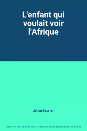 Couverture du produit · L'enfant qui voulait voir l'Afrique