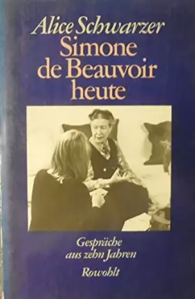 Couverture du produit · Simone de Beauvoir. Gespräche aus zehn Jahren 1971 - 1982.