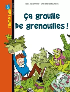 Couverture du produit · Ca grouille de grenouilles !