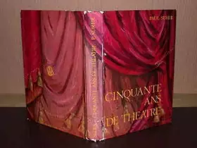 Couverture du produit · Cinquante ans de théâtre.
