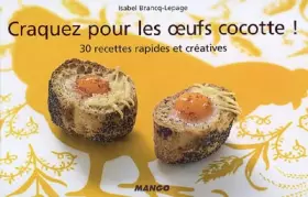 Couverture du produit · Craquez pour les Oeufs Cocotte ! 30 recettes rapides et créatives