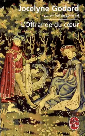 Couverture du produit · Lys en Val de Loire tome 4 - L'Offrande du coeur: L'offrande du coeur