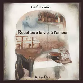 Couverture du produit · Recettes à la vie, à l'amour