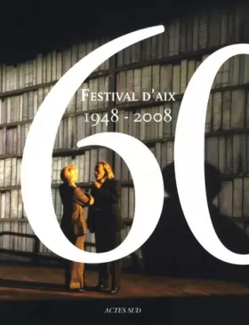 Couverture du produit · Festival d'aix en Provence: 60° anniversaire
