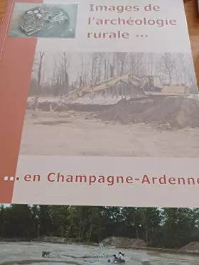 Couverture du produit · Images de l'archéologie rurale en Champagne-Ardenne