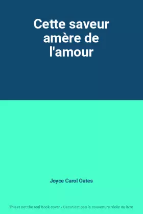 Couverture du produit · Cette saveur amère de l'amour